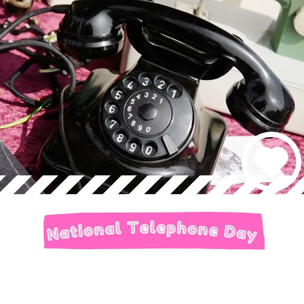 National Telephone Day (2024) I Love IT
