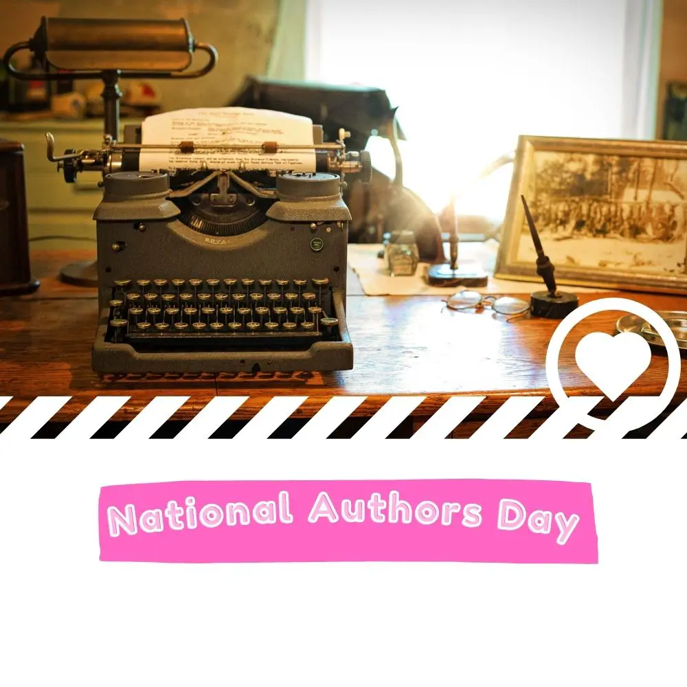 National Authors Day (2025) I Love IT