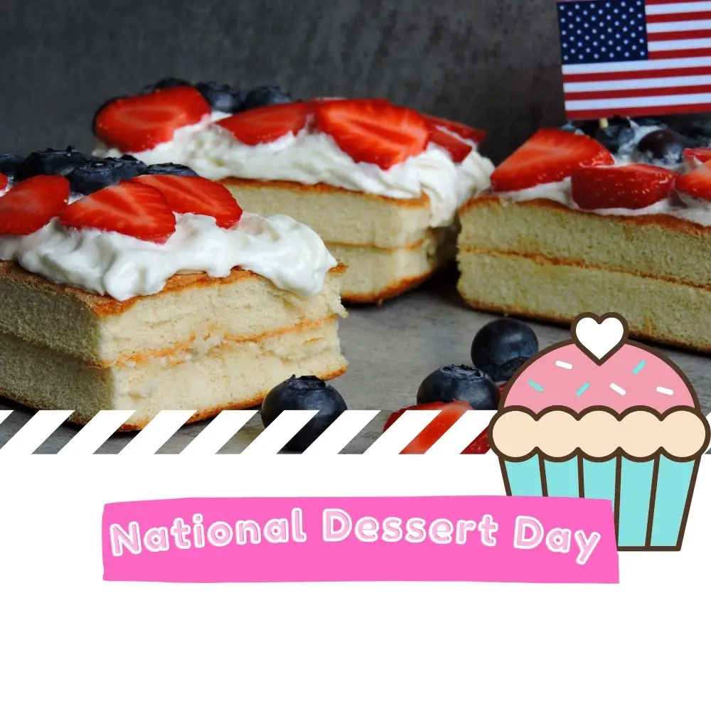 National Dessert Day (2024) I Love IT