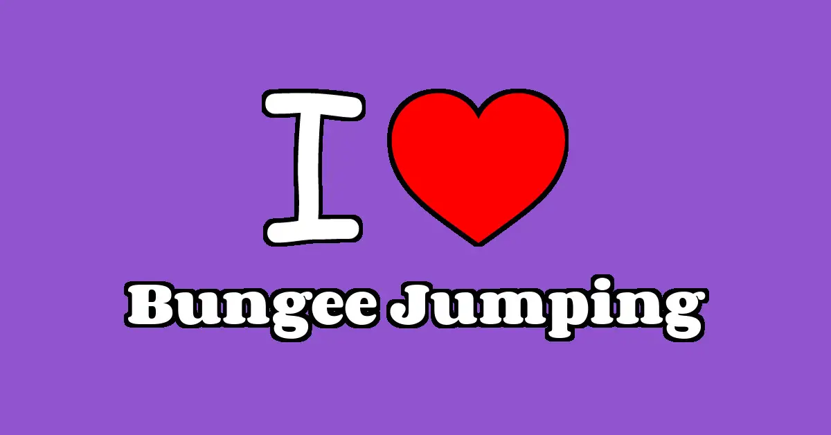 Bungee Jumping as a Passion I Love IT