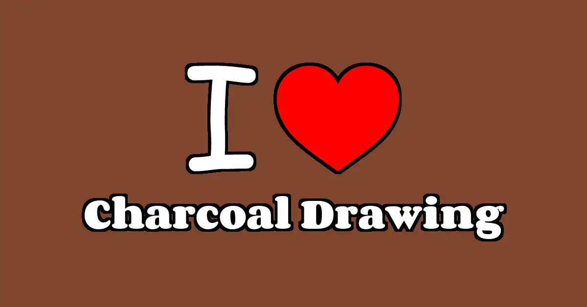 Charcoal Drawing A Passionate and Creative Hobby I Love IT