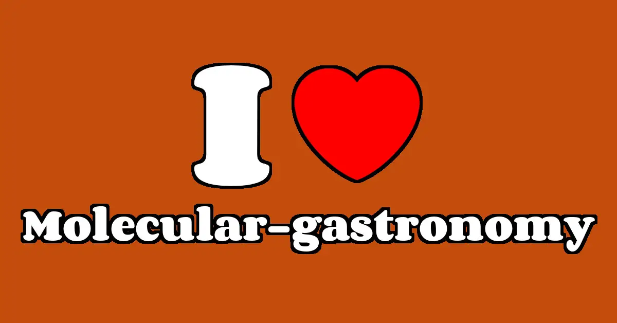 Molecular Gastronomy