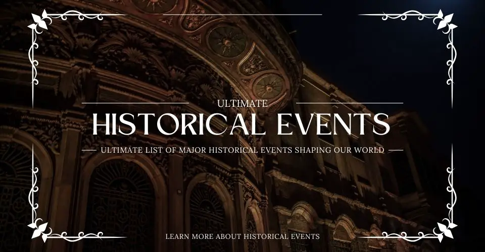 Ultimate List of Major Historical Events Shaping Our World (2024) I