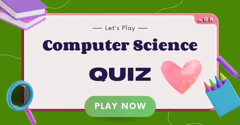 Computer Science Quiz - I Love IT