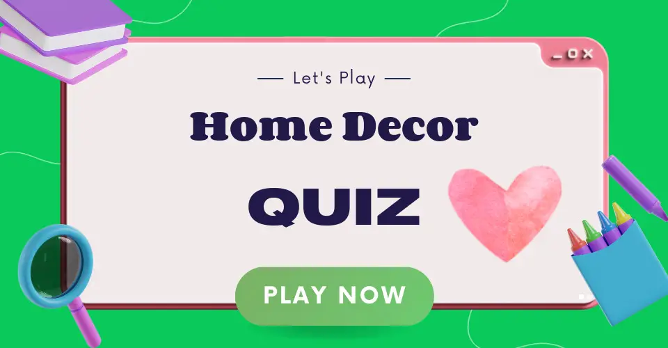 Home Decor Quiz I Love IT
