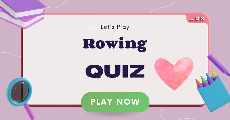 Rowing Quiz I Love IT